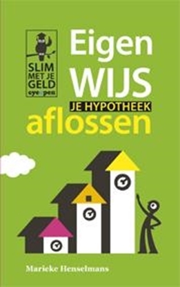 Afbeeldingen van Slim met je geld Eigenwijs je hypotheek aflossen