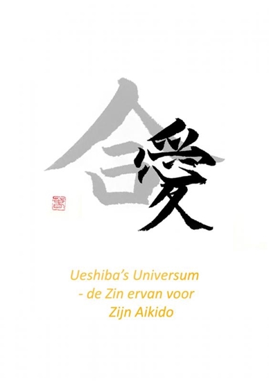 Afbeelding van Ueshiba's Universum - de Zin ervan voor Zijn Aikido