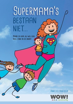 Afbeeldingen van Supermama's bestaan niet...