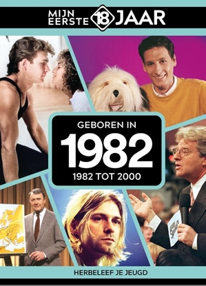 Afbeeldingen van Mijn eerste 18 jaar Geboren in 1982