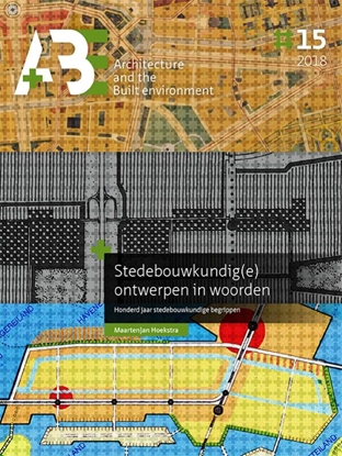 Afbeeldingen van A+BE Architecture and the Built Environment Stedebouwkundig(e) ­ontwerpen in woorden