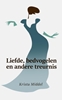 Afbeelding van Liefde, bedvogelen en andere treurnis