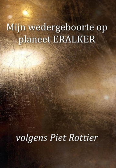Afbeelding van Mijn wedergeboorte op planeet ERALKER, volgens Piet Rottier