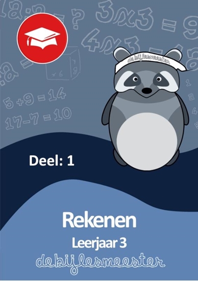 Afbeelding van Oefenboeken De Bijlesmeester De Bijlesmeester Leerjaar 3 Rekenen - Deel 1 Oefenboek