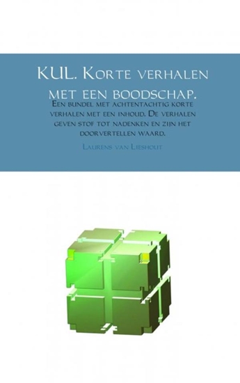 Afbeelding van KUL. Korte verhalen met een boodschap.