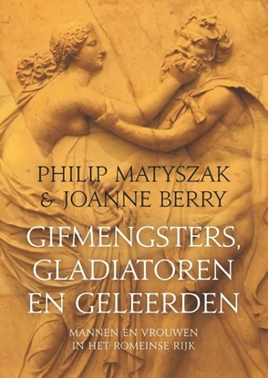 Afbeeldingen van Gifmengsters, gladiatoren en geleerden