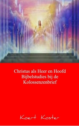 Afbeeldingen van Christus als Heer en Hoofd Bijbelstudies bij de Kolossenzenbrief