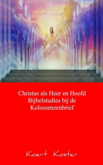 Afbeelding van Christus als Heer en Hoofd Bijbelstudies bij de Kolossenzenbrief