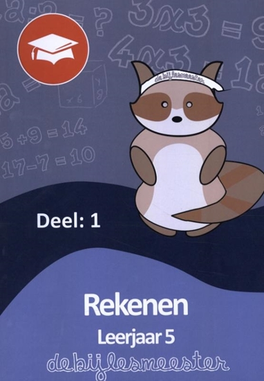 Afbeelding van Oefenboeken De Bijlesmeester Oefenboek Rekenen Deel 1 Leerjaar 5