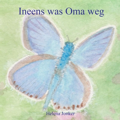 Afbeeldingen van Ineens was Oma weg