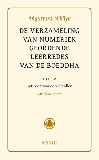 Afbeelding van Pali-canon - Sutta Pitaka Anguttara-Nikaya 2 Het boek van de viertallen (Catukka-Nipata)