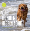 Afbeelding van Alle honden hebben ADHD