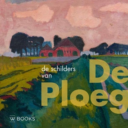 Afbeeldingen van Kunstenaarskolonies en kunststromingen in Nederland De schilders van De Ploeg