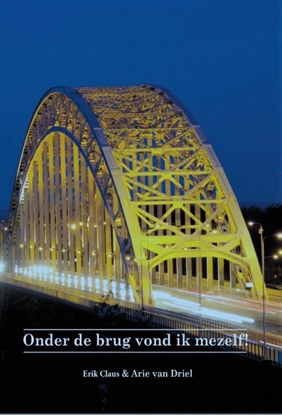 Afbeeldingen van Onder de brug vond ik mezelf