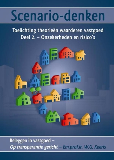 Afbeelding van Beleggen in vastgoed - op transparantie gericht Scenario-denken 2 Onzekerheden en risico's