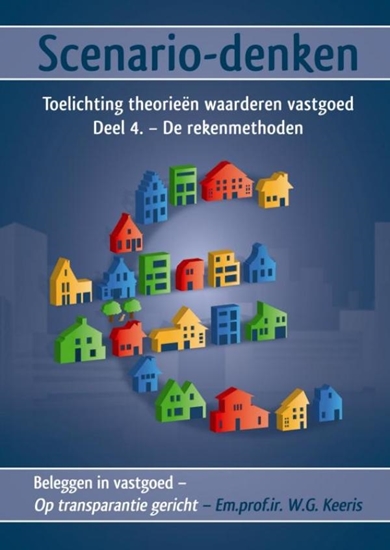 Afbeelding van Beleggen in vastgoed - op transparantie gericht Scenario-denken 4 De rekenmethoden