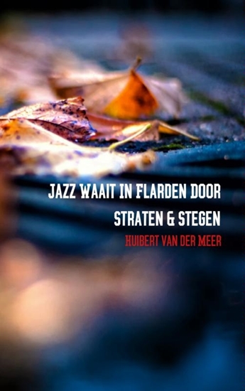 Afbeelding van Jazz waait in flarden door straten en stegen