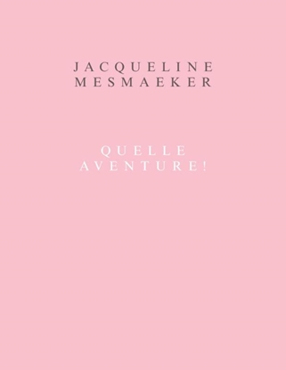 Afbeeldingen van Jacqueline Mesmaeker. Quelle aventure !
