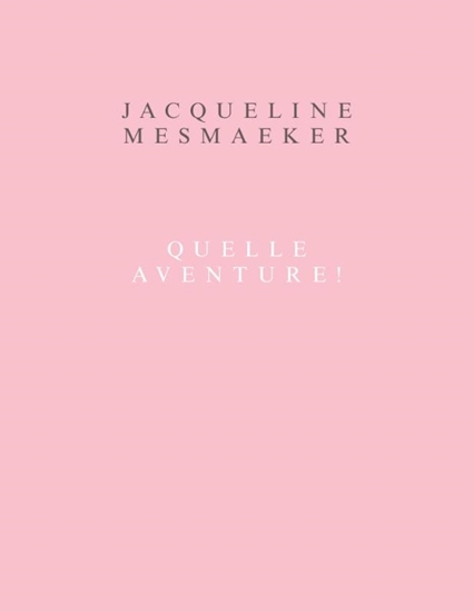 Afbeelding van Jacqueline Mesmaeker. Quelle aventure !