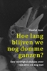 Afbeelding van Hoe lang blijven we nog domme ganzen?