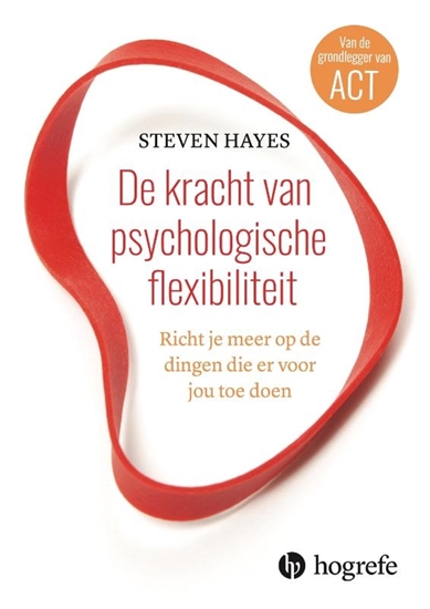 Afbeelding van De kracht van psychologische flexibiliteit