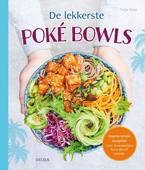 Afbeelding van De lekkerste poké bowls