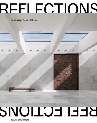 Afbeeldingen van Reflections: Renewing Paleis Het Loo