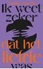 Afbeelding van Ik weet zeker dat het liefde was