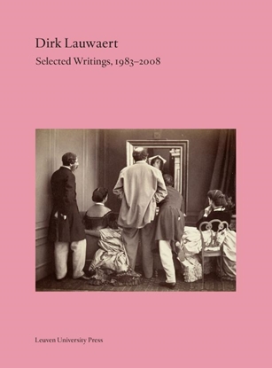 Afbeeldingen van Lieven Gevaert Series Dirk Lauwaert. Selected Writings, 1983-2008