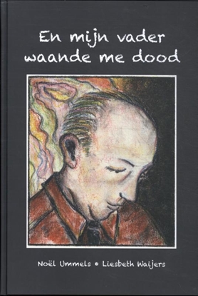 Afbeeldingen van En mijn vader waande me dood