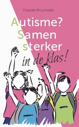 Afbeeldingen van Autisme? Samen sterker in de klas!