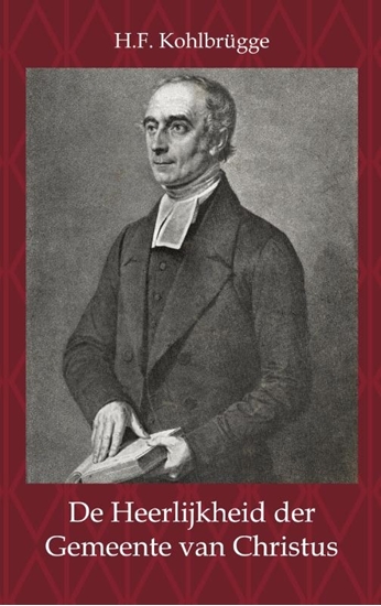 Afbeelding van De heerlijkheid der gemeente van Christus