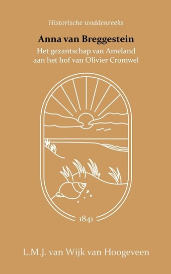 Afbeelding van Anna van Breggestein of het gezantschap van Ameland aan het hof van Olivier Cromwel