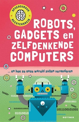 Afbeeldingen van Spoedcursus meesterbrein Robots, gadgets en zelfdenkende computers