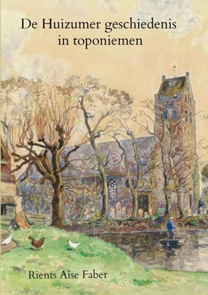 Afbeeldingen van De Huizumer geschiedenis in toponiemen