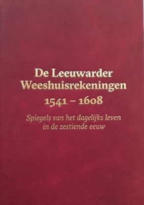 Afbeeldingen van De Leeuwarder Weeshuisrekeningen 1541 - 1608
