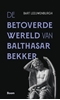 Afbeelding van De betoverde wereld van Balthasar Bekker