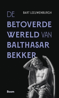 Afbeeldingen van De betoverde wereld van Balthasar Bekker