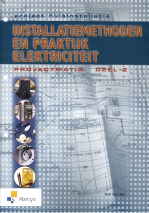 Afbeeldingen van Project huisinstallatie - Installatiemethoden en praktijkboek 2