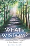 Afbeelding van What Is Wisdom?