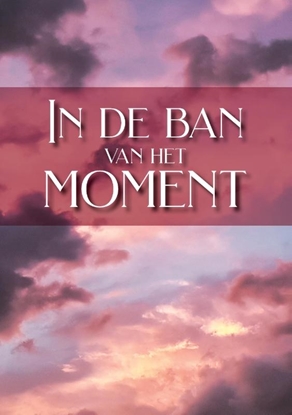 Afbeeldingen van Gedichtenbundel - In de ban van het moment