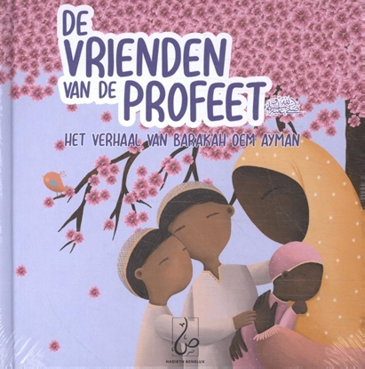 Afbeeldingen van De vrienden van de Profeet Het verhaal van Barakah oem Ayman