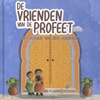 Afbeelding van De vrienden van de Profeet Het verhaal van Aboe Hurayrah