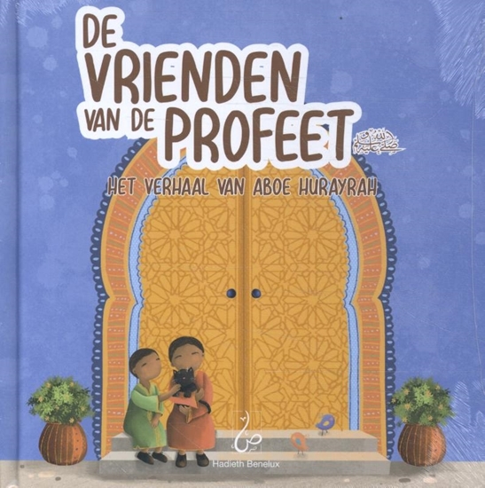 Afbeelding van De vrienden van de Profeet Het verhaal van Aboe Hurayrah