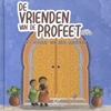 Afbeelding van De vrienden van de Profeet Het verhaal van Aboe Hurayrah