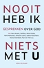 Afbeelding van Nooit heb ik niets met U