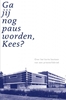 Afbeelding van Ga jij nog paus worden, Kees?