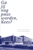 Afbeelding van Ga jij nog paus worden, Kees?
