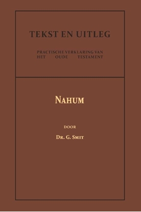 Afbeeldingen van Tekst en Uitleg van het Oude Testament Het Boek van den Profeet Nahum