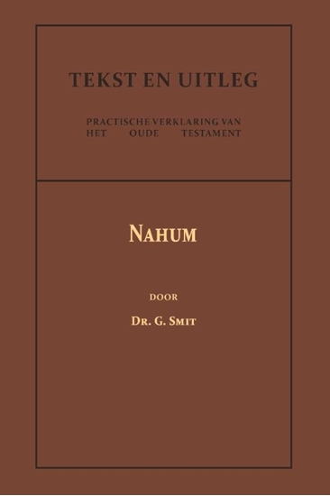 Afbeelding van Tekst en Uitleg van het Oude Testament Het Boek van den Profeet Nahum